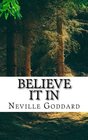 Neville Goddard  Believe it In