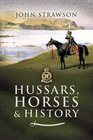 HUSSARS HORSES AND HISTORY