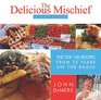 The Delicious Mischief Cookbook The Top 100 Recipes from 25 Years on the Radio