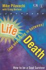 Life Death  How to Be a Soul Survivor