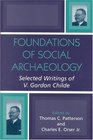 Foundations of Social Archaeology Selected Writings of V Gordon Childe