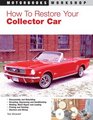 How to Restore Your Collector Car