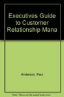 Executives Guide to Customer Relationship Mana