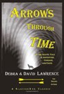 ARROWS THROUGH TIME: A Time Travel Tale of Adventure, Courage, and Faith