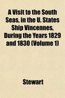A Visit to the South Seas in the U States Ship Vincennes During the Years 1829 and 1830
