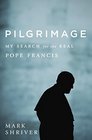 Pilgrimage: My Search for the Real Pope Francis (Random House Large Print)