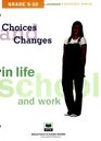Choices  Changes In Life School and Work  Grades 910  Teacher's Resource Manual