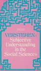 Verstehen Subjective Understanding in the Social Sciences