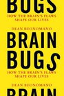 Brain Bugs How the Brain's Flaws Shape Our Lives