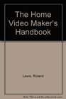Home Video Maker'S Handbook How Ma