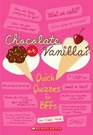 Chocolate Or Vanilla