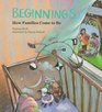 Beginnings How Families Come to Be