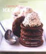 A Passion for Ice Cream 95 Recipes for Fabulous Desserts