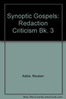 Synoptic Gospels Redaction Criticism Bk 3