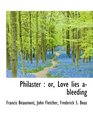 Philaster or Love lies ableeding