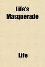 Life's Masquerade