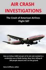 AIR CRASH INVESTIGATIONS The Crash of American Airlines Flight 587