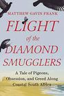 Flight of the Diamond Smugglers A Tale of Pigeons Obsession and Greed Along Coastal South Africa