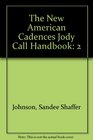 The New American Cadences Jody Call Handbook  Volume II