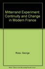 The Mitterrand Experiment Continuity and Change in Modern France