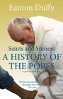 Saints and Sinners A History of the Popes Fourth Edition