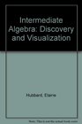 Intermediate Algebra Discovery And Visualization Text with HM3