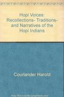 Hopi Voices Recollections Traditions and Narratives of the Hopi Indians