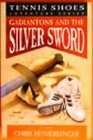 Gadiantons and the Silver Sword (Tennis Shoes, Bk 2)