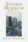 Stone Mirror Reflections on Contemporary Korea