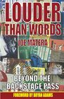 Louder Than Words: Beyond the Backstage Pass