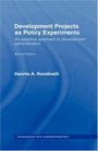 Development Projects as Policy Experiments An Adaptive Approach to Development Administration