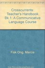 Crosscurrents Teacher's Handbook Bk1 A Communicative Language Course