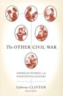 The Other Civil War  American Women in the Nineteenth Century