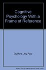 Cognitive Psychology With a Frame of Reference