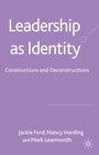 Leadership as Identity Constructions and Deconstructions