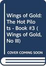 The Hot Pilots (Wings of Gold, No III)