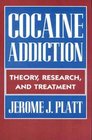 Cocaine Addiction  Theory Research and Treatment
