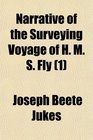 Narrative of the Surveying Voyage of H M S Fly
