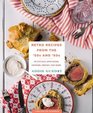 Retro Recipes from the '50s and '60s 103 Vintage Appetizers Dinners and Drinks Everyone Will Love