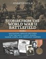 Stories from the World War II Battlefield Volume 2 Navigating Service Records for the Navy Coast Guard Marine Corps and Merchant Marines
