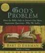 God's Problem CD How the Bible Fails to Answer Our Most Important QuestionWhy We Suffer