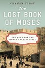 The Lost Book of Moses The Hunt for the World's Oldest Bible