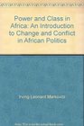 Power and Class in Africa An Introduction to Change and Conflict in African Politics