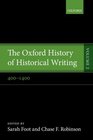 The Oxford History of Historical Writing Volume 2 4001400