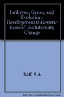 Embryos Genes and Evolution DevelopmentalGenetic Basis of Evolutionary Change