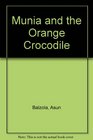 Munia and the Orange Crocodile