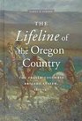 The Lifeline of the Oregon Country The FraserColumbia Brigade System 181147