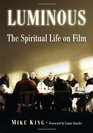 Luminous The Spiritual Life on Film