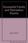 Successful family and recreation rooms