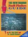 New Madrid Fault Finders Guide A Set of SelfGuided Field Tours in the World's Greatest Outdoor Earthquake Laboratory  The New Madrid Fault Zone